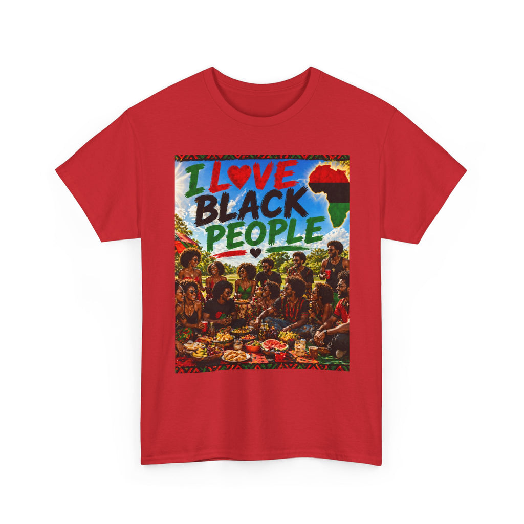 I Love Black People T-Shirt — Afrocentric Pride Graphic Tee