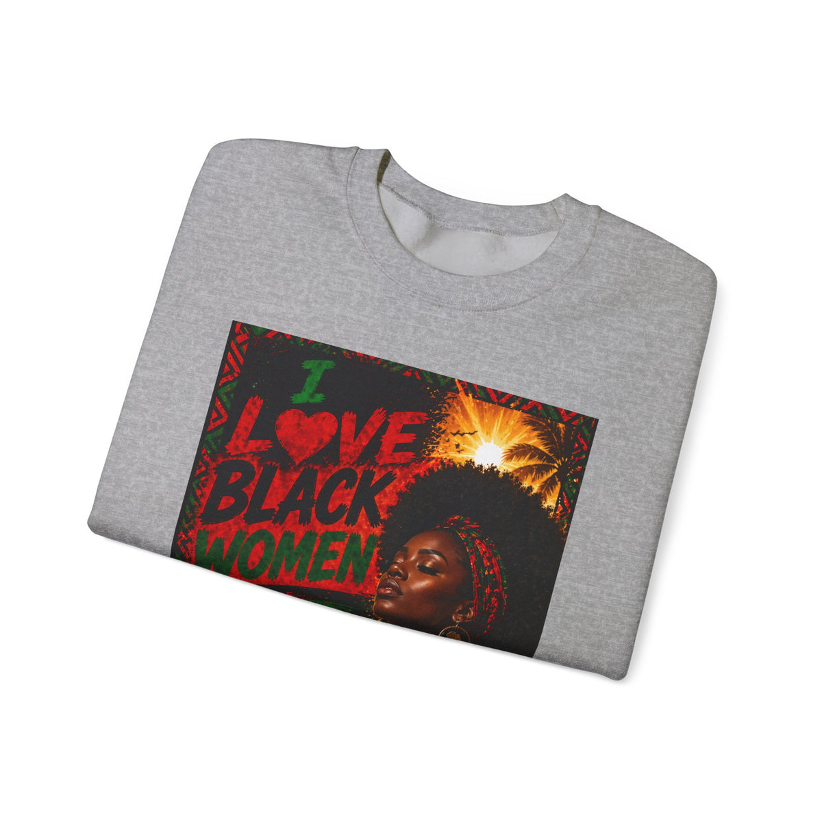I Love Black Women Sweatshirt 1 Afro Pride Graphic