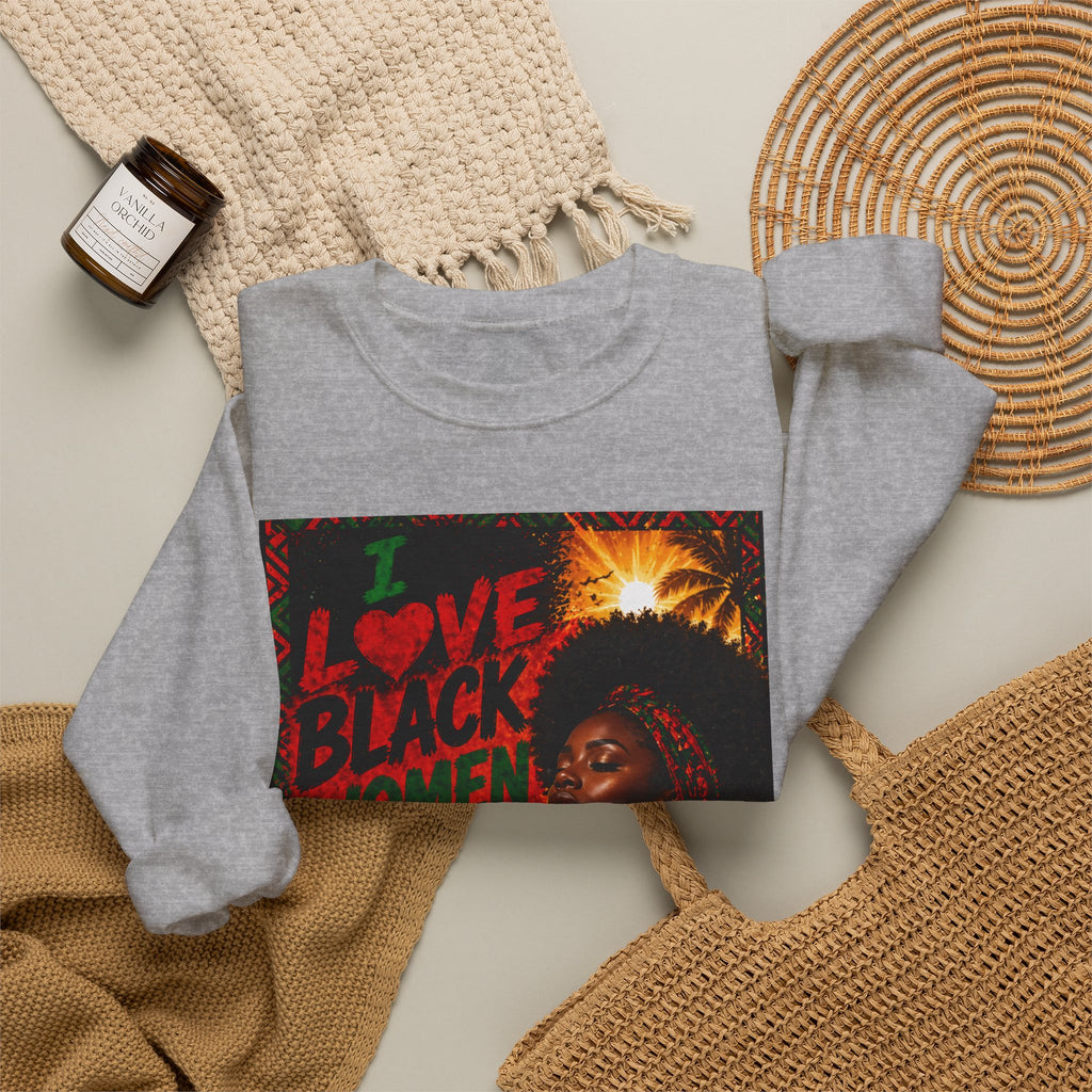 I Love Black Women Sweatshirt 1 Afro Pride Graphic