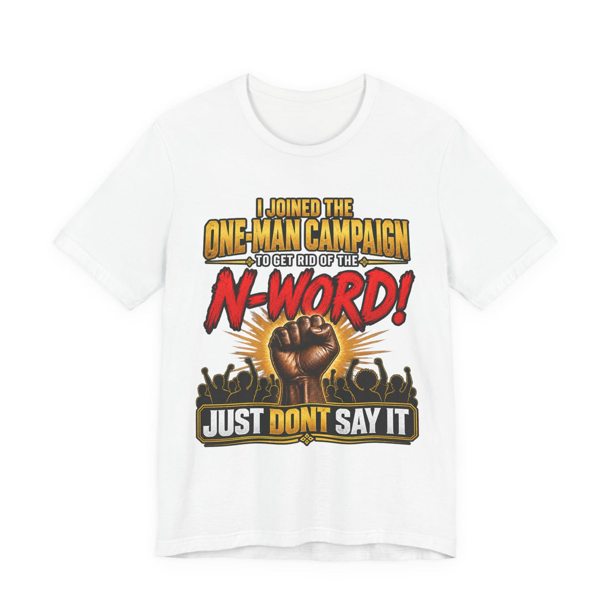 "Just Don't Say It" Graphic Tee