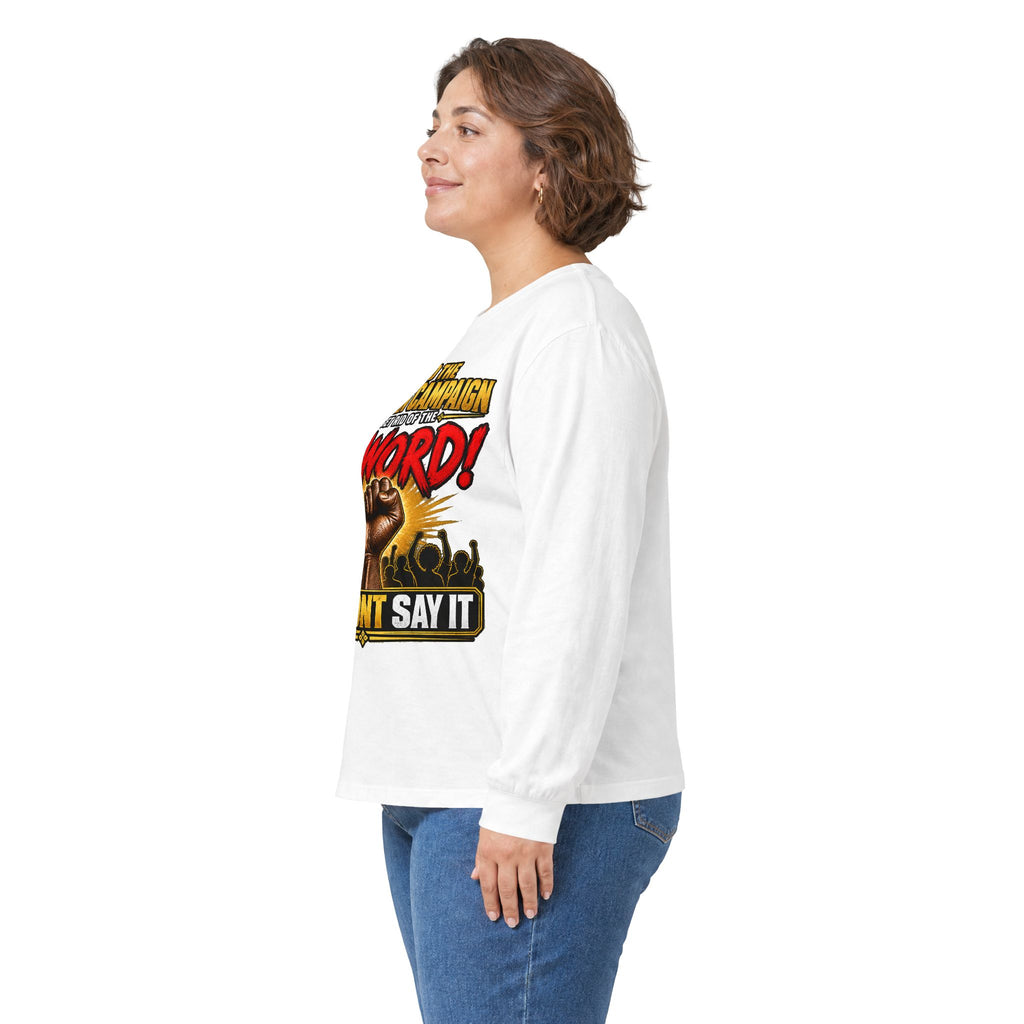 "Just Don't Say It" Long Sleeve Tee