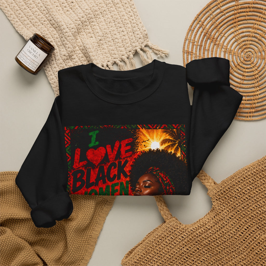 I Love Black Women Sweatshirt 1 Afro Pride Graphic