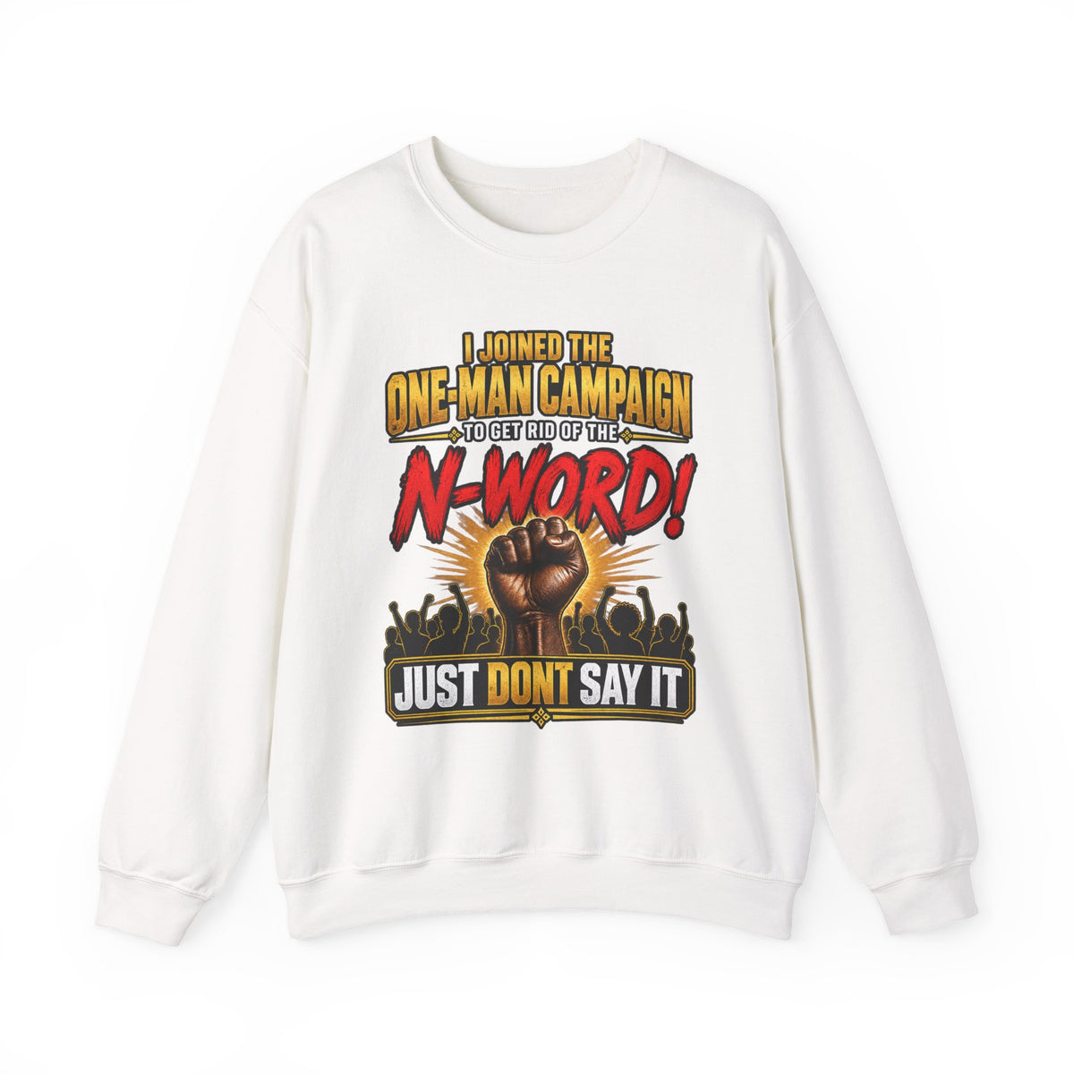 "Just Don't Say It" Crewneck Sweatshirt