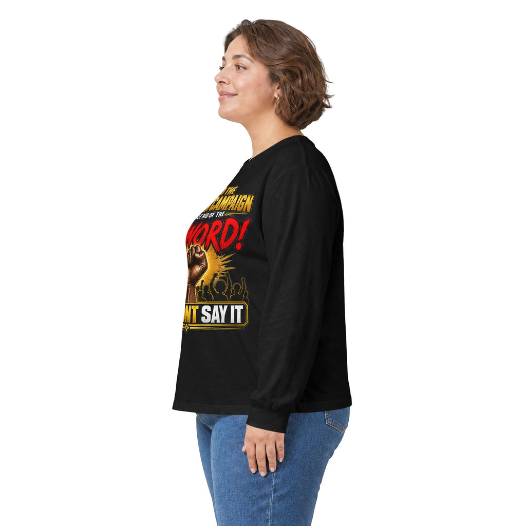 "Just Don't Say It" Long Sleeve Tee