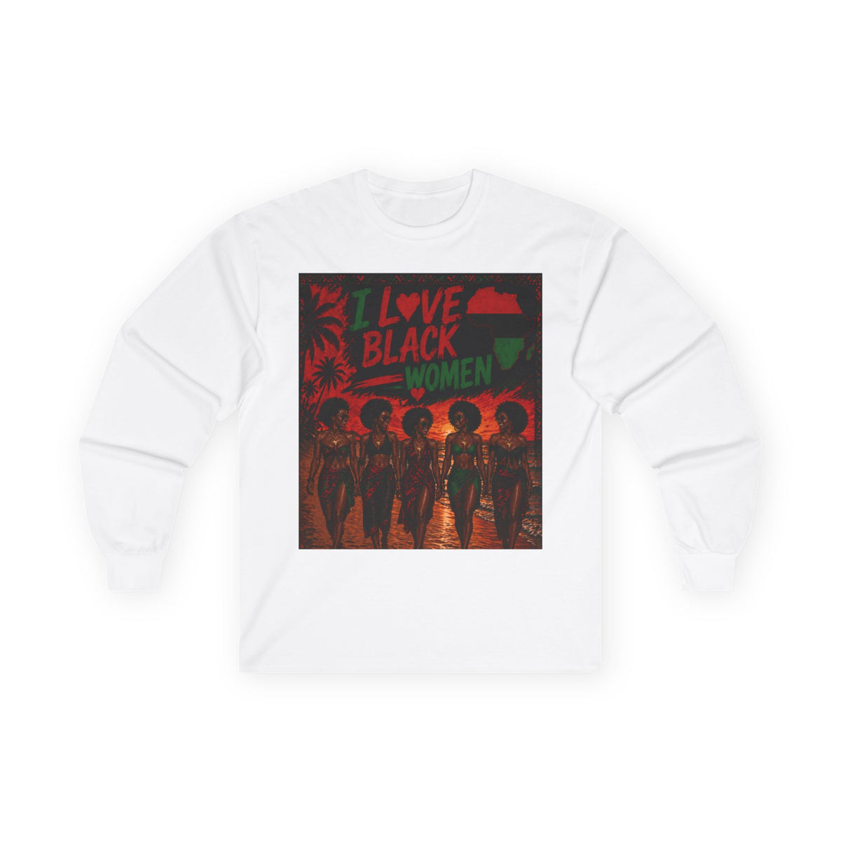 I Love Black Women Long Sleeve Tee 2 — Afrocentric Pride Shirt