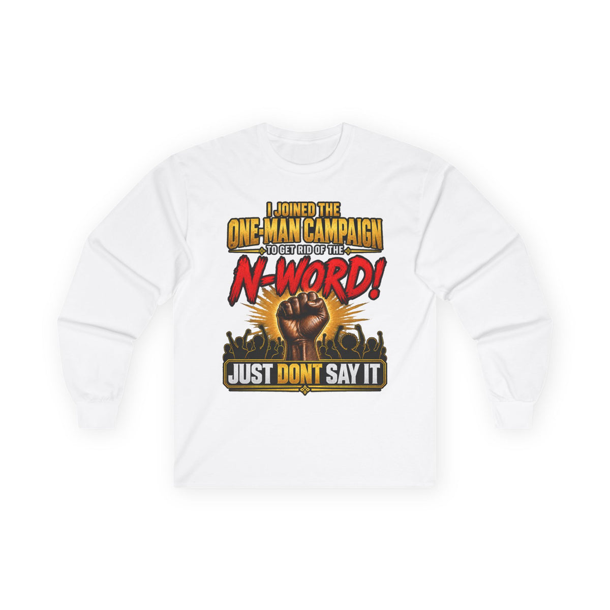 "Just Don't Say It" Long Sleeve Tee