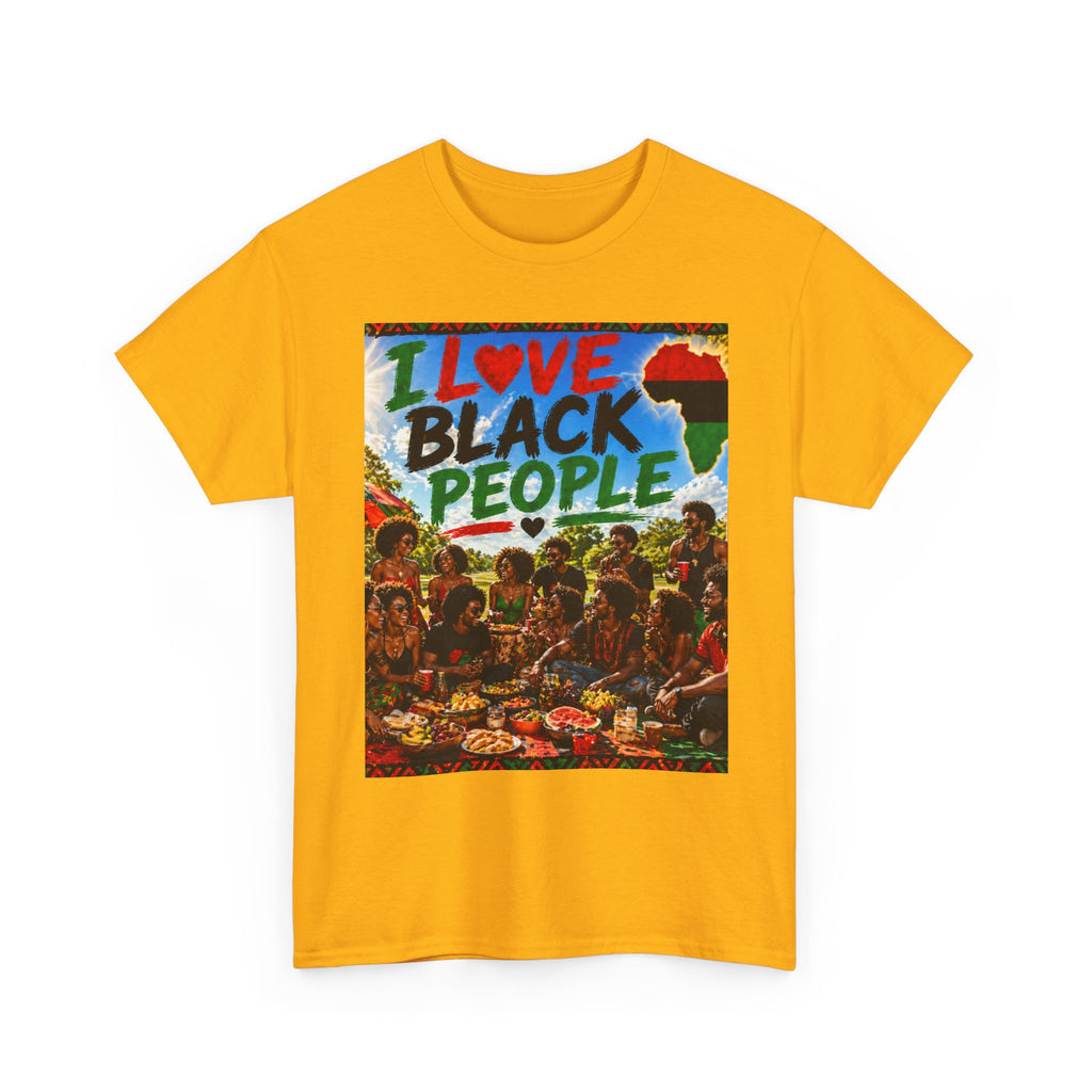 I Love Black People T-Shirt — Afrocentric Pride Graphic Tee